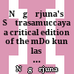 Nāgārjuna's Sūtrasamuccaya : a critical edition of the mDo kun las btus pa