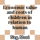 Economic value and costs of children in relation to human fertility