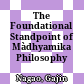 The Foundational Standpoint of Màdhyamika Philosophy