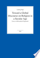 Toward a global discourse on religion in a secular age : essays on philosophical pragmatism