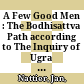 A Few Good Men : : The Bodhisattva Path according to The Inquiry of Ugra (Ugraparipṛcchā) /