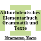 Althochdeutsches Elementarbuch : Grammatik und Texte