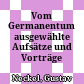 Vom Germanentum : ausgewählte Aufsätze und Vorträge
