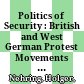 Politics of Security : : British and West German Protest Movements and the Early Cold War 1945-1970 /