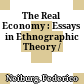 The Real Economy : : Essays in Ethnographic Theory /