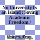 No University Is an Island : : Saving Academic Freedom /