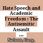 Hate Speech and Academic Freedom : : The Antisemitic Assault on Basic Principles /