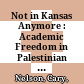 Not in Kansas Anymore : : Academic Freedom in Palestinian Universities /