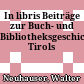 In libris : Beiträge zur Buch- und Bibliotheksgeschichte Tirols