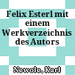 Felix Esterl : mit einem Werkverzeichnis des Autors