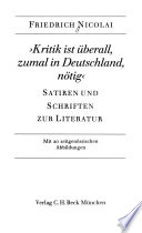 "Kritik ist überall, zumal in Deutschland noetig" : Satiren, Schriften zur Literatur