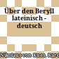Über den Beryll : lateinisch - deutsch