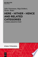 Here – Hither – Hence and Related Categories : : A Cross-linguistic Study /