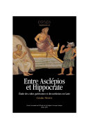 Entre Asclépios et Hippocrate : étude des cultes guérisseurs et des médecins en Carie