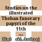 Studies on the illustrated Theban funerary papyri of the 11th and 10th centuries B.C.