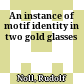 An instance of motif identity in two gold glasses