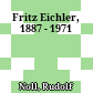 Fritz Eichler, 1887 - 1971
