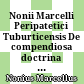 Nonii Marcelli Peripatetici Tuburticensis De compendiosa doctrina per litteras ad filium
