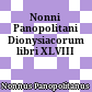 Nonni Panopolitani Dionysiacorum libri XLVIII