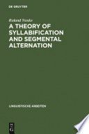 A Theory of Syllabification and Segmental Alternation : : With studies on the phonology of French, German, Tonkawa, and Yawelmani /