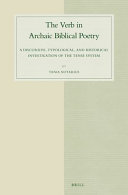 The verb in archaic Biblical poetry : a discursive, typological, and historical investigation of the tense system /