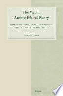 The verb in archaic Biblical poetry : a discursive, typological, and historical investigation of the tense system /