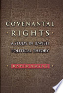 Covenantal rights : a study in Jewish political theory /