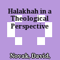Halakhah in a Theological Perspective