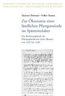 Zur Ökonomie einer ländlichen Pfarrgemeinde im Spätmittelalter : das Rechnungsbuch der Marienpfarrkirche Gries (Bozen) von 1422 bis 1440