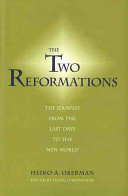 The two Reformations : the journey from the last days to the new world /