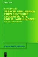 Sprache und Lebensform deutscher Studenten im 18. und 19. Jahrhundert : : Aufsatze und Dokumente /