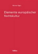 Elemente europäischer Rechtskultur : rechtshistorische Aufsätze aus den Jahren 1961 - 2003