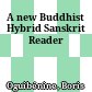 A new Buddhist Hybrid Sanskrit Reader