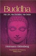 Buddha : his life, his doctrine, his order