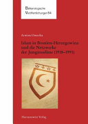 Islam in Bosnien-Herzegowina und die Netzwerke der Jungmuslime (1918-1983)
