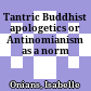 Tantric Buddhist apologetics or Antinomianism as a norm
