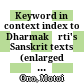 Keyword in context index to Dharmakīrti's Sanskrit texts : (enlarged and revised edition)
