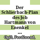 Der Schlierbach-Plan des Job Hartmann von Enenkel : : ein Plan der Stadt Wien aus dem frühen 17. Jahrhundert /