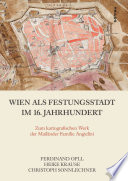 Wien als Festungsstadt im 16. Jahrhundert : zum kartografischen Werk der Mailänder Familie Angielini