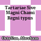 Tartariae Sive Magni Chami Regni typus
