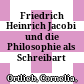 Friedrich Heinrich Jacobi und die Philosophie als Schreibart /
