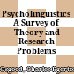 Psycholinguistics : A Survey of Theory and Research Problems /