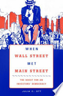 When Wall Street Met Main Street : : The Quest for an Investors' Democracy /