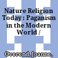 Nature Religion Today : : Paganism in the Modern World /