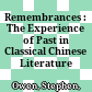 Remembrances : : The Experience of Past in Classical Chinese Literature /
