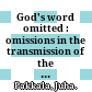 God's word omitted : : omissions in the transmission of the Hebrew Bible /
