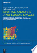 Spatial analysis and social spaces : : interdisciplinary approaches to the interpretation of prehistoric and historic built environments /