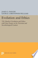 Evolution and Ethics : : T.H. Huxley's Evolution and Ethics with New Essays on Its Victorian and Sociobiological Context /