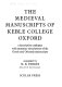 The medieval manuscripts of Keble College, Oxford : a descriptive catalogue with summary descriptions of the Greek and Oriental manuscripts