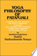 Yoga philosophy of Patañjali : containing his yoga aphorisms with Vyāsa's commentary in Sanskrit and a translation with annotations including many suggestions for the practice of yoga